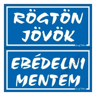 Piktogram Rögtön jövök-ebédelni mentem (kétold. tábla) kék